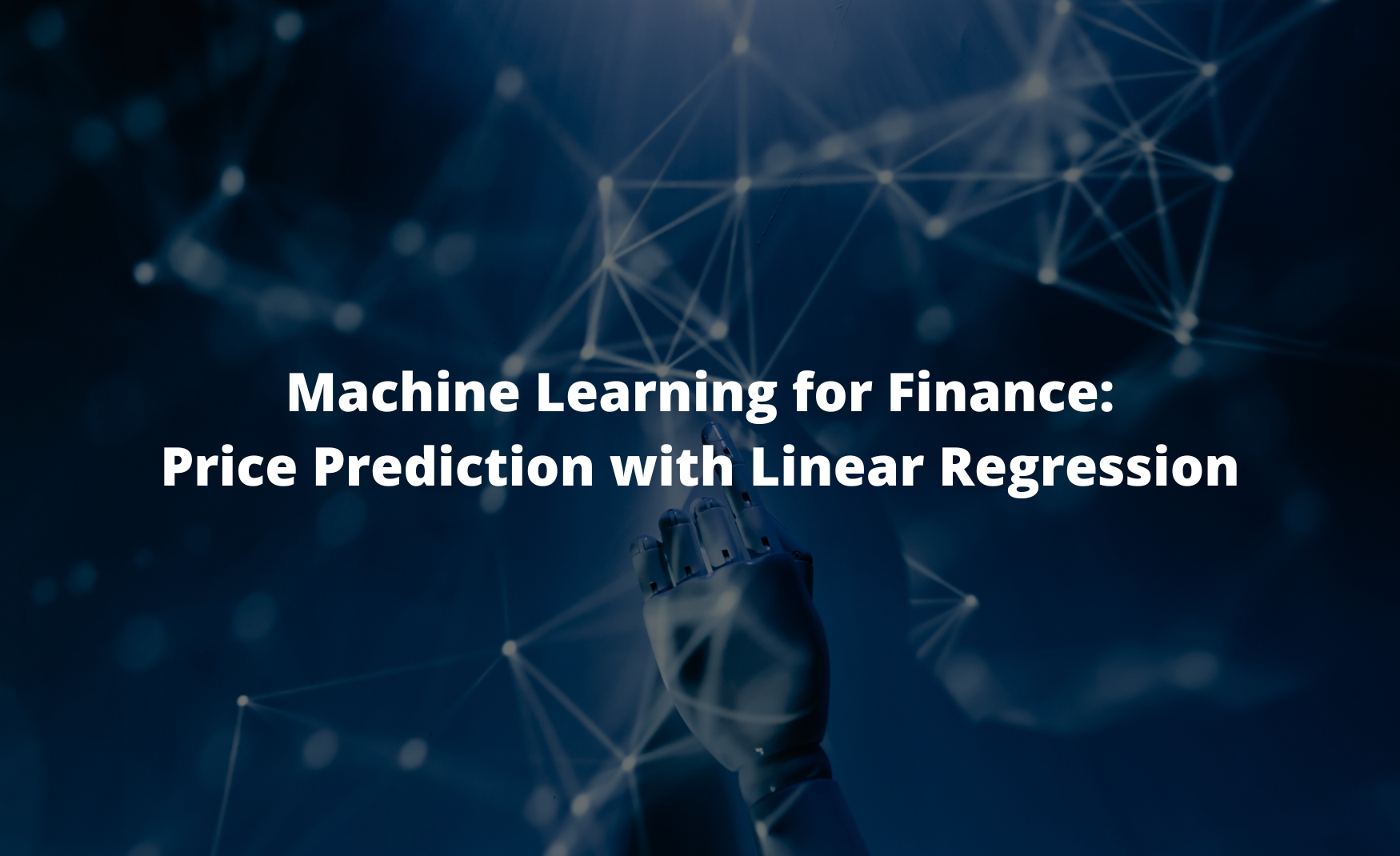 Machine Learning for Finance: Price Prediction with Linear Regression