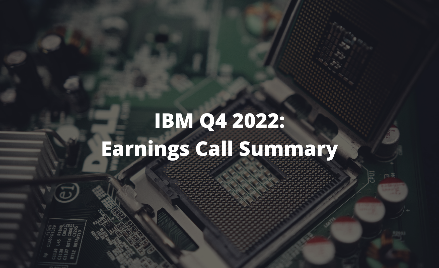IBM Q4 2022: Earnings Call Summary