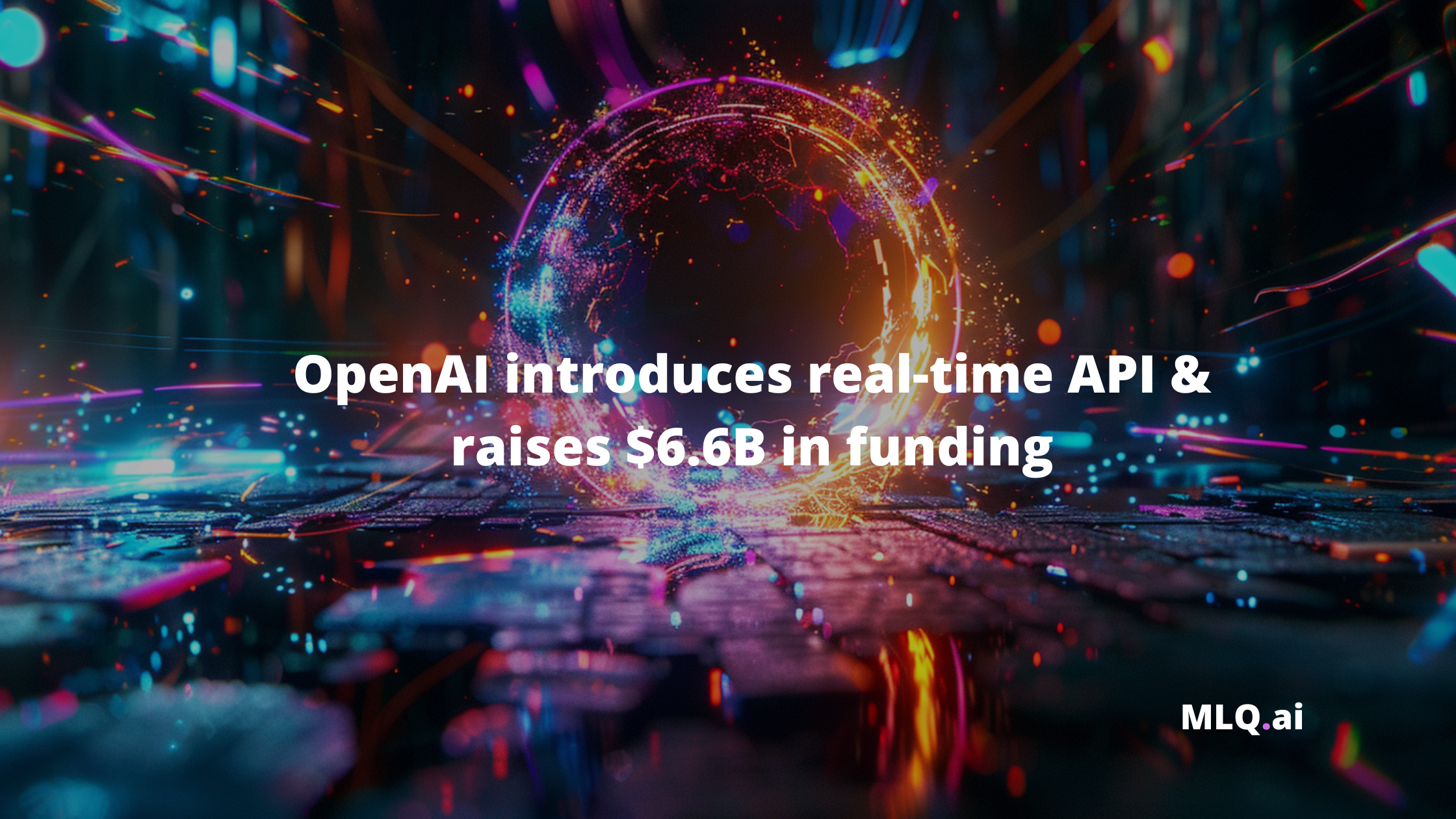 OpenAI introduces real-time API & raises $6.6B in funding