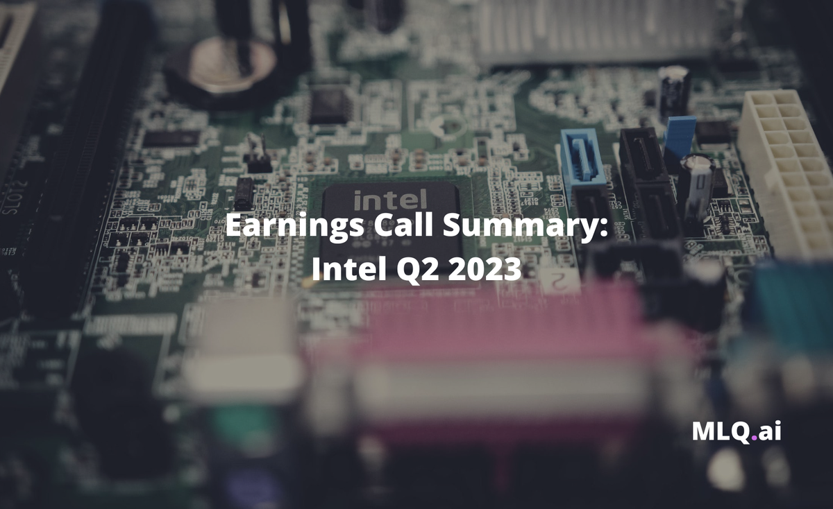 Intel (INTC) Q2 2023 Earnings Call Summary