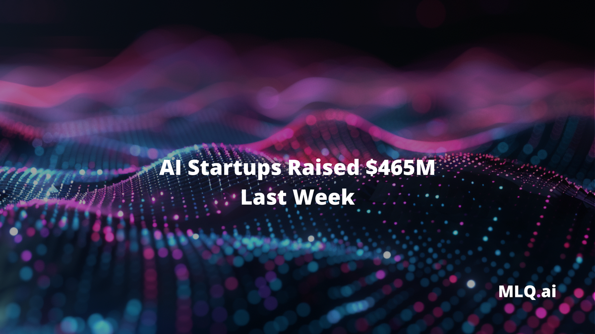 Ai Startups Raised 454m Last Week Ai Startups Raised 454m Last Week